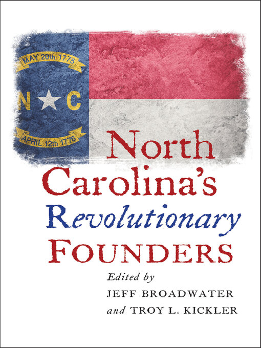 Title details for North Carolina's Revolutionary Founders by Jeff Broadwater - Available